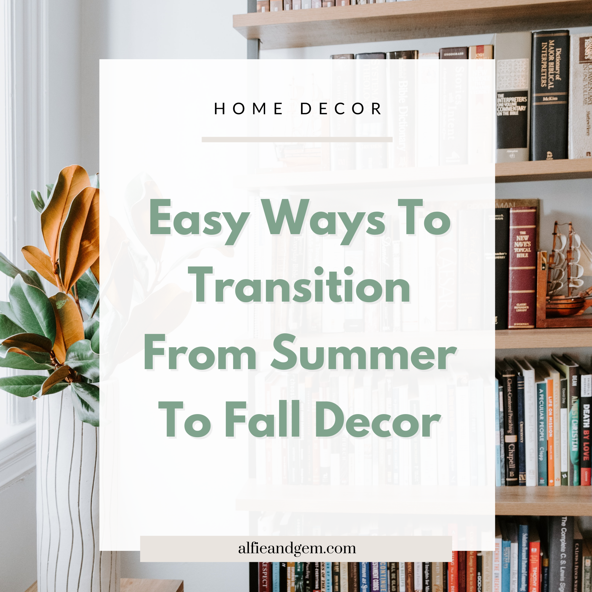 6 Easy Ways To Transition Your Home From Summer to Fall Decor