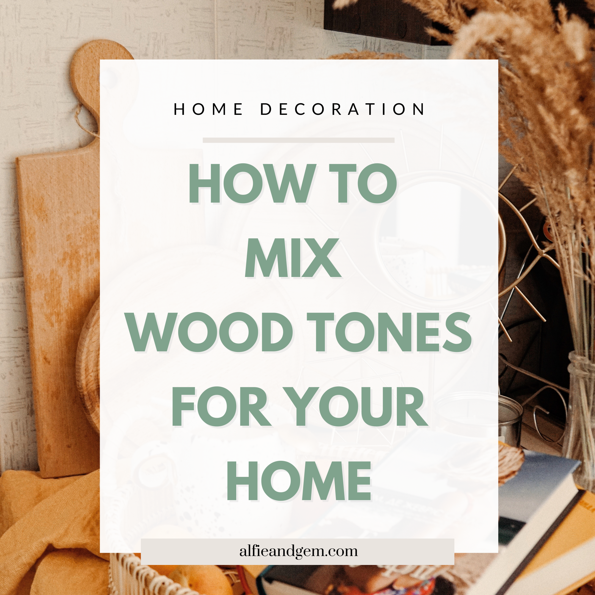How To Choose Wooden Furniture and Decor Pieces For Your Home