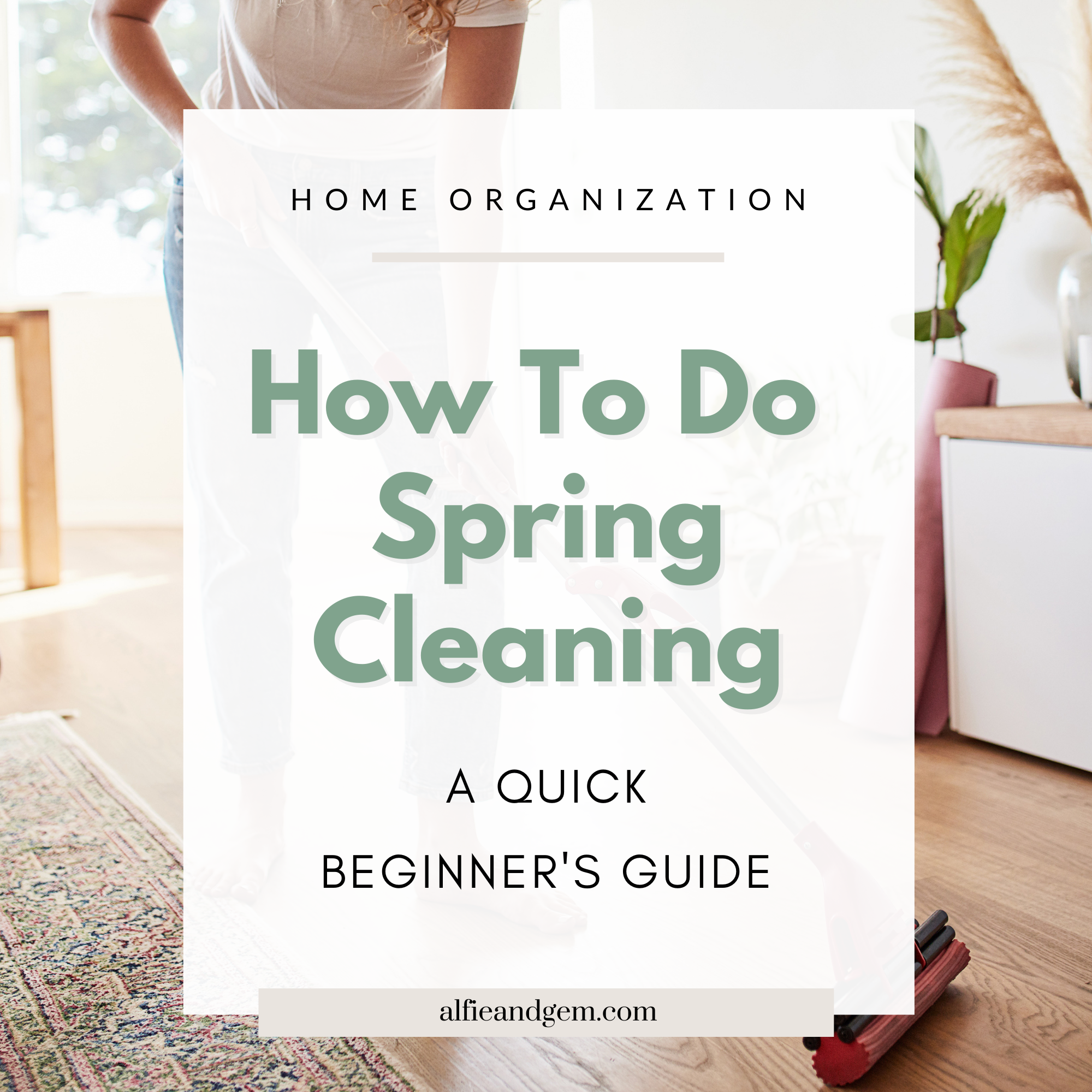 The Quick Beginner’s Guide To Spring Cleaning Your Home